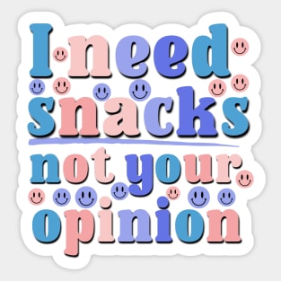 I Need Snacks Not Your Opinion Funny Saying Office Gift Sticker